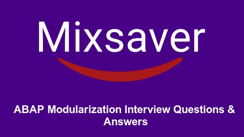 ABAP Modularization Interview Questions & Answers
