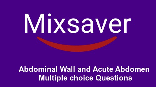Abdominal Wall and Acute Abdomen Multiple choice Questions