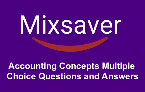 Accounting Concepts Multiple Choice Questions and Answers