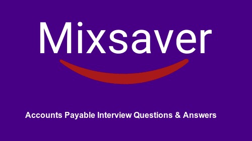 Accounts Payable Interview Questions & Answers