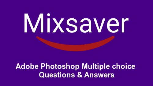 Adobe Photoshop Multiple choice Questions & Answers