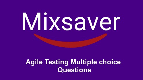 Agile Testing Multiple choice Questions