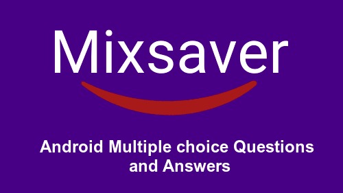 Android Multiple choice Questions and Answers