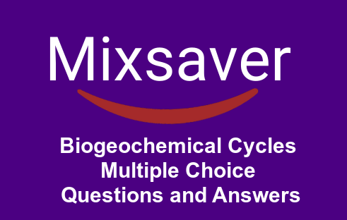 Biogeochemical Cycles Multiple Choice Questions and Answer