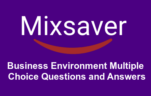 Business Environment Multiple Choice Questions and Answers