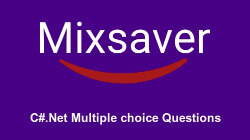 C#.Net Multiple choice Questions