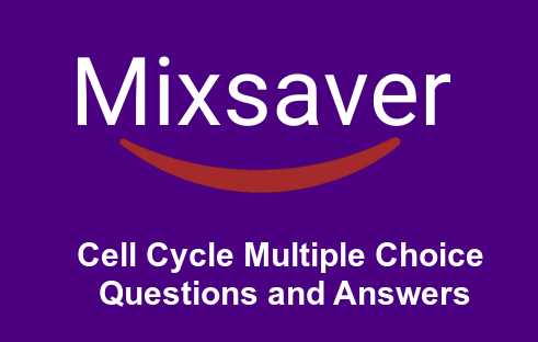 Cell Cycle Multiple Choice Questions and Answers