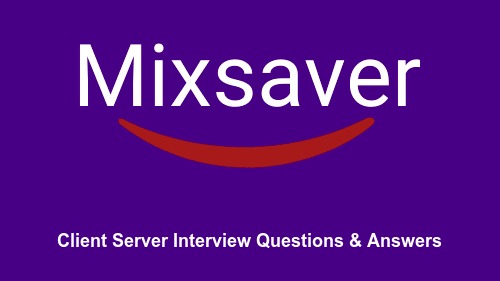 Client Server Interview Questions & Answers