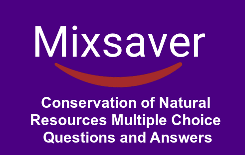 Conservation of Natural Resources Multiple Choice Question