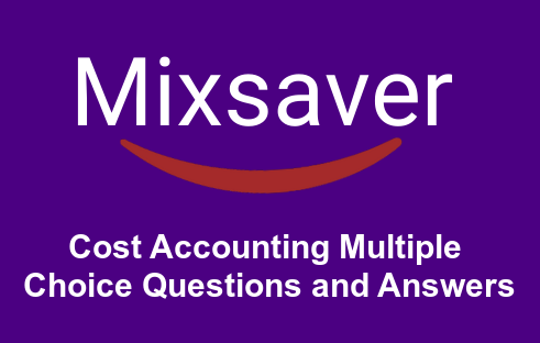 Cost Accounting Multiple Choice Questions and Answers
