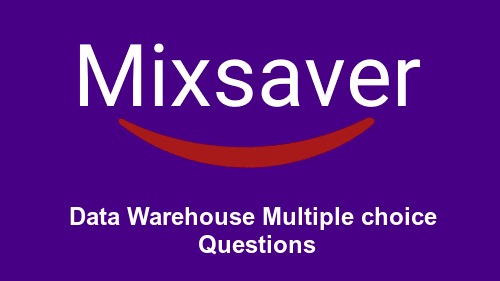 Data Warehouse Multiple choice Questions