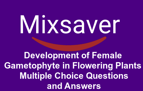 Sexual Reproduction in Flowering Plants MCQs
