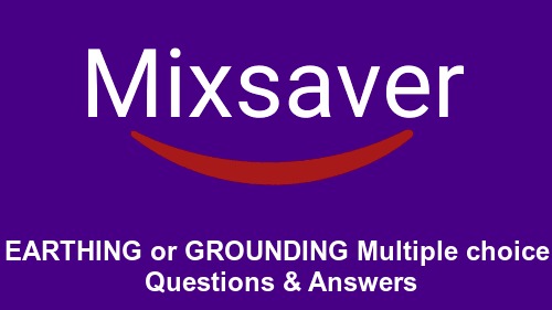 EARTHING or GROUNDING Multiple choice Questions & Answers