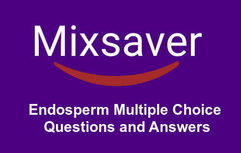 Endosperm Multiple Choice Questions and Answers