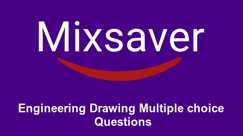 Engineering Drawing Multiple choice Questions