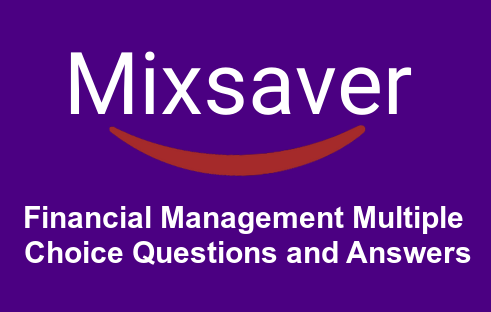 Financial Management Multiple Choice Questions and Answers