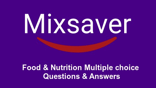 Food & Nutrition Multiple choice Questions & Answers