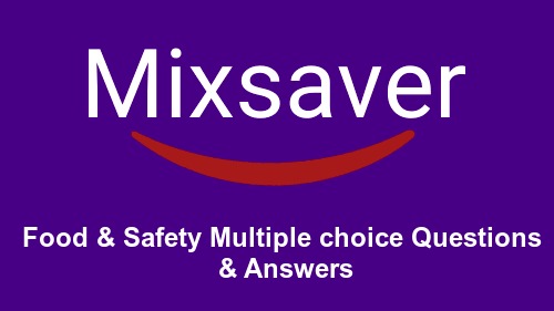 Food & Safety Multiple choice Questions & Answers