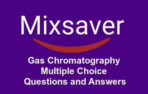 Gas Chromatography Multiple Choice Questions and Answers