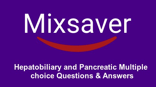 Hepatobiliary and Pancreatic Multiple choice Questions