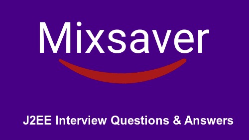 J2EE Interview Questions & Answers