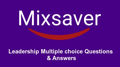 Leadership Multiple choice Questions & Answers
