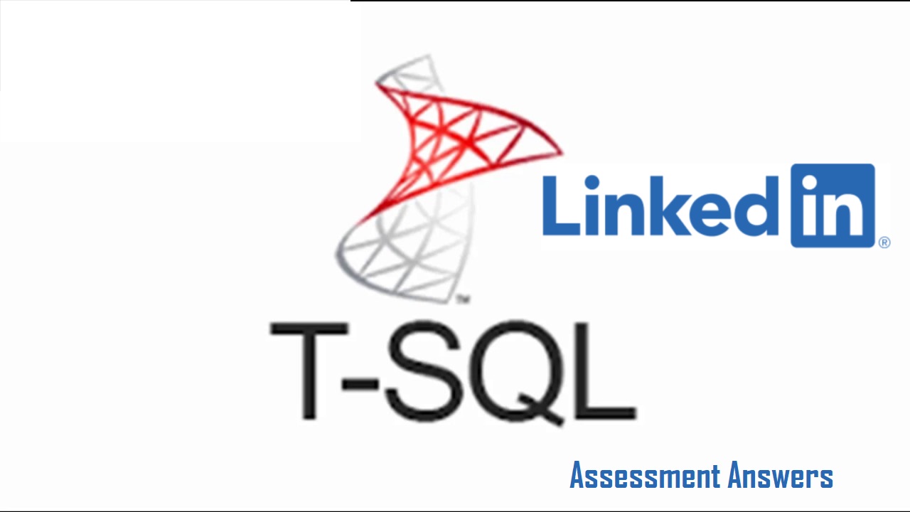 LinkedIn Transact SQL Assessment Answers