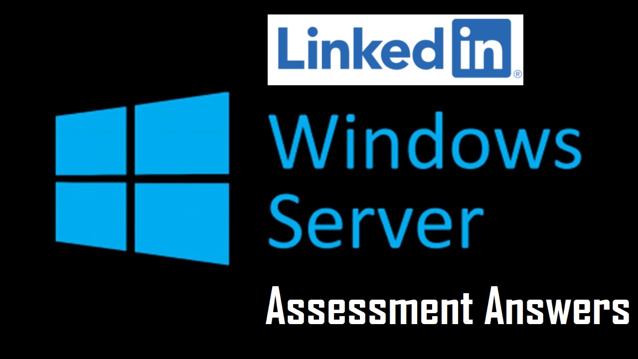 LinkedIn Windows Server Assessment Answers
