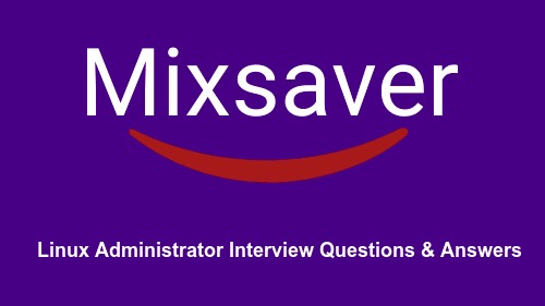 Linux Administrator Interview Questions & Answers