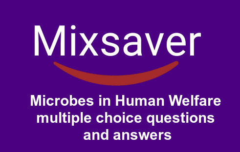 Microbes in Human Welfare multiple choice questions