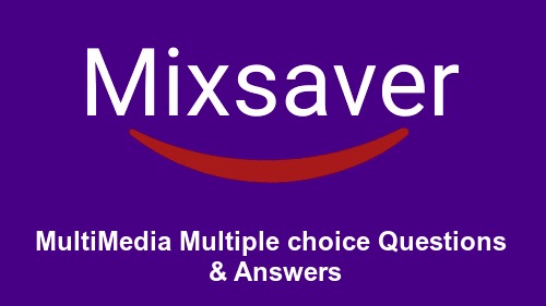 MultiMedia Multiple choice Questions & Answers