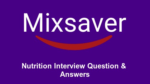 Nutrition Interview Question & Answers
