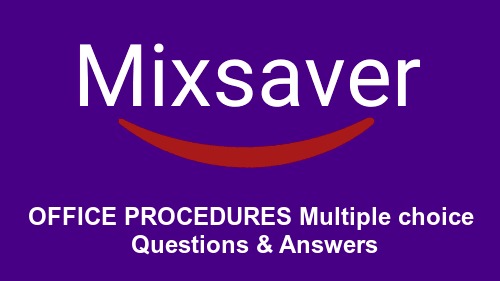 OFFICE PROCEDURES Multiple choice Questions & Answers