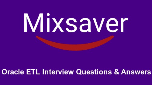 Oracle ETL Interview Questions & Answers