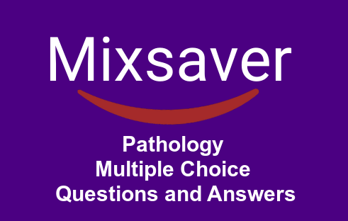 Pathology Multiple Choice Questions and Answers
