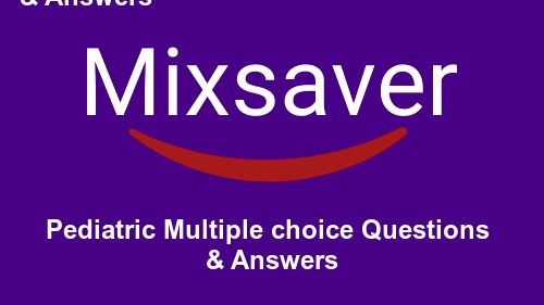 Pediatric Multiple choice Questions & Answers