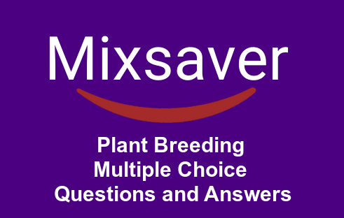 Plant Breeding Multiple Choice Questions and Answers