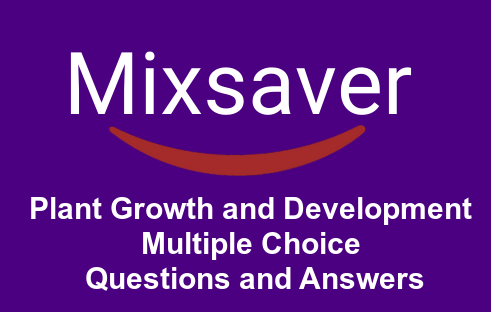 Plant Growth and Development Multiple Choice Questions