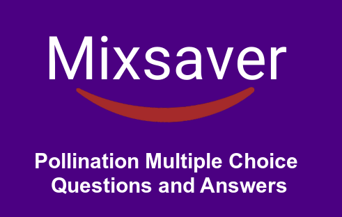 Pollination Multiple Choice Questions and Answers
