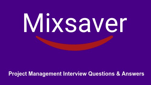Project Management Interview Questions & Answers