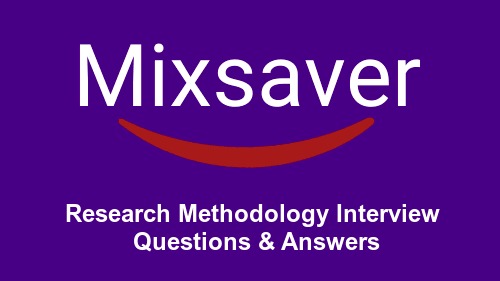 Research Methodology Interview Questions & Answers