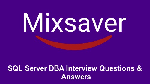 SQL Server DBA Interview Questions & Answers