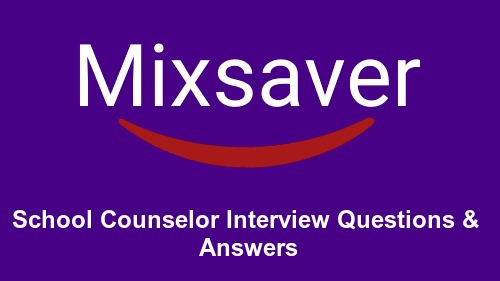 School Counselor Interview Questions & Answers