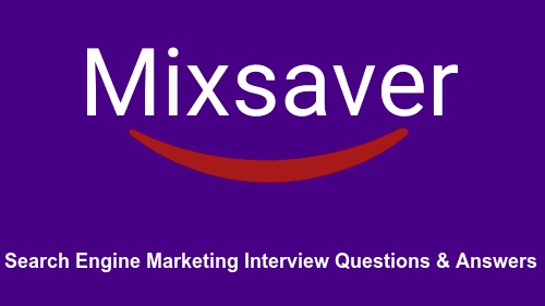 Search Engine Marketing Interview Questions & Answers
