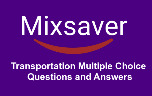 Transportation Multiple Choice Questions and Answers